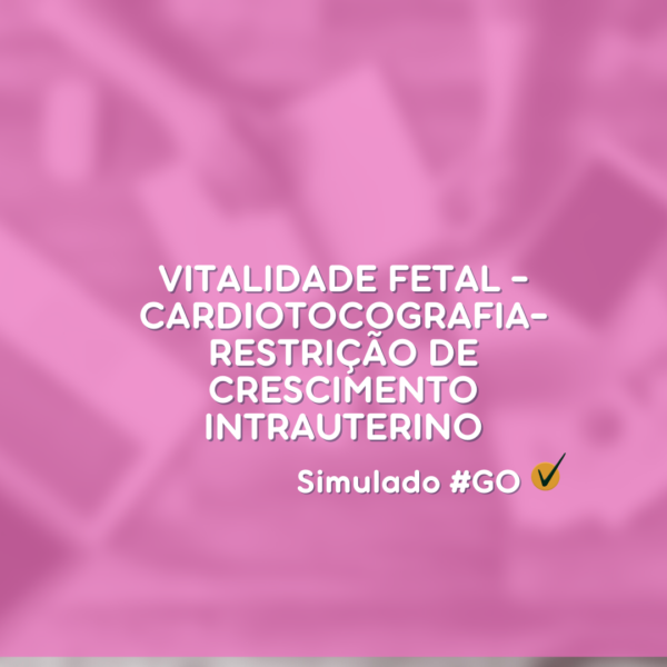 Vitalidade Fetal Cardiotocografia Restrição De Crescimento Intrauterino Revalideii 