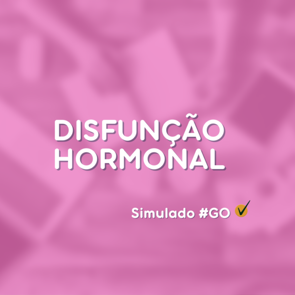 DISFUNÇÃO HORMONAL Revalideii